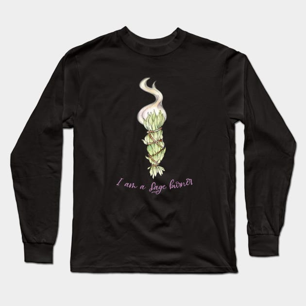 I am a Sage burner Long Sleeve T-Shirt by LaBellaCiambella